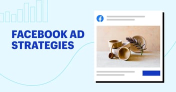 Facebook Ads Best Practices You Need to Implement